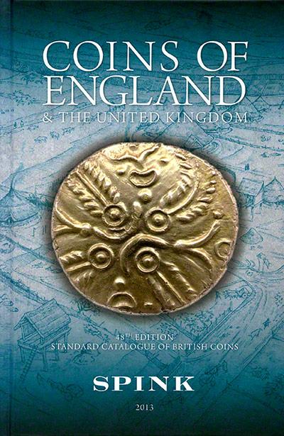 2013 Spink' Standard Catalogue of British Coins