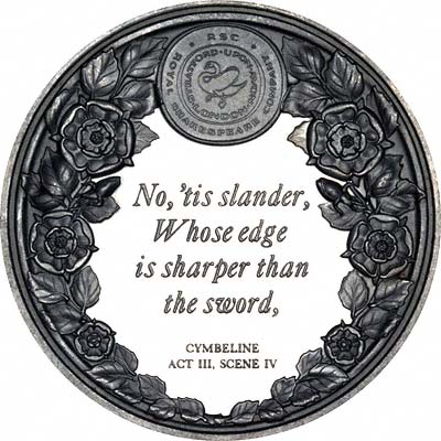 'No, 'tis slander,

    Whose edge is sharper than the sword' on Reverse of Slver Cymbeline Medallion