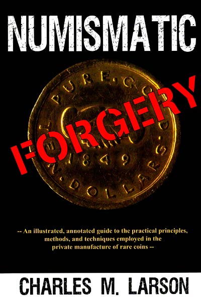 Numismatic Forgery by Charles M. Larson Front Cover